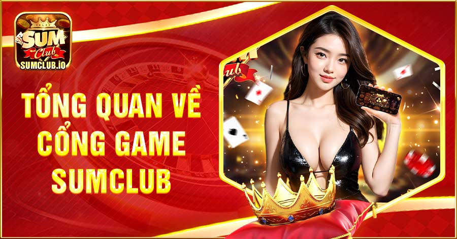 Sumclub chính thức trình làng giải trí trực tuyến từ năm 2016